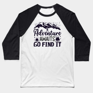 Adventure Awaits - Women The Great Outdoors - Wanderlust Explore More - Nature Hiking Camping Baseball T-Shirt